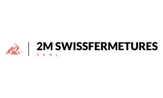 2M Swissfermetures Sàrl