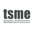 TSME Thurgauisch-Schaffhauserische Maturitätsschule für Erwachsene