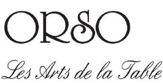 ORSO Les Arts de la Table