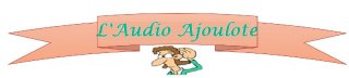 L'Audio Ajoulote