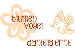Blumen Vogel, Daniela Hügli-Erne